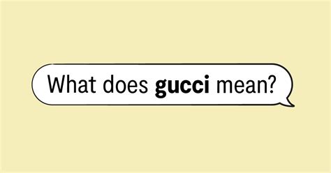 all gucci meaning|australian slang gucci.